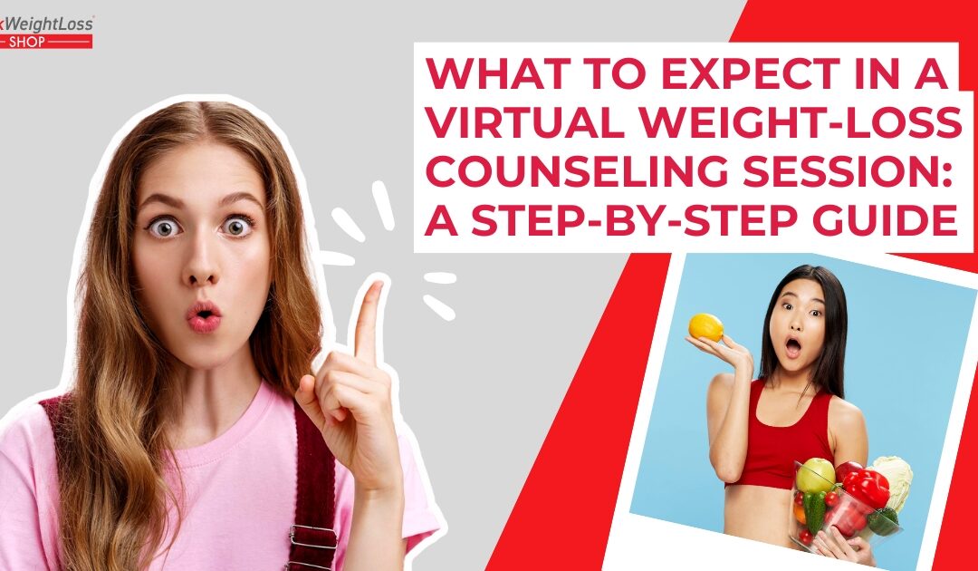 What to Expect in a Virtual Weight-Loss Counseling Session: A Step-by-Step Guide