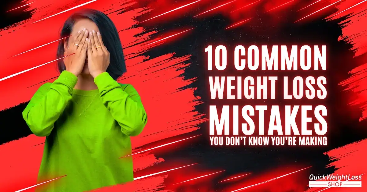 10-Common-Weight-Loss-Mistakes-You-Dont-Know-Youre-Making Visual guide showing "10 Common Weight Loss Mistakes You're Making,"