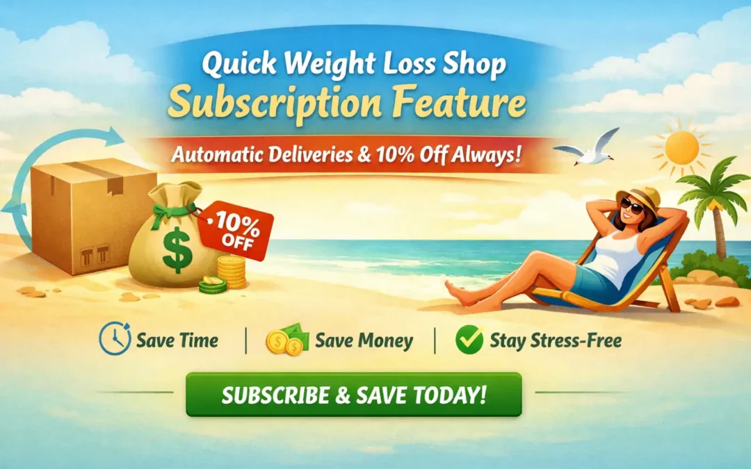 Discover the Benefits of the Quick Weight Loss Shop Subscription Feature