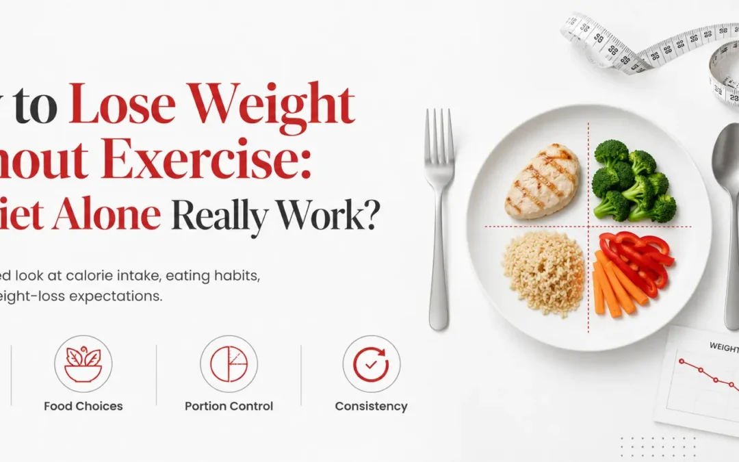 How to Lose Weight Without Exercise: Can Diet Alone Really Work?